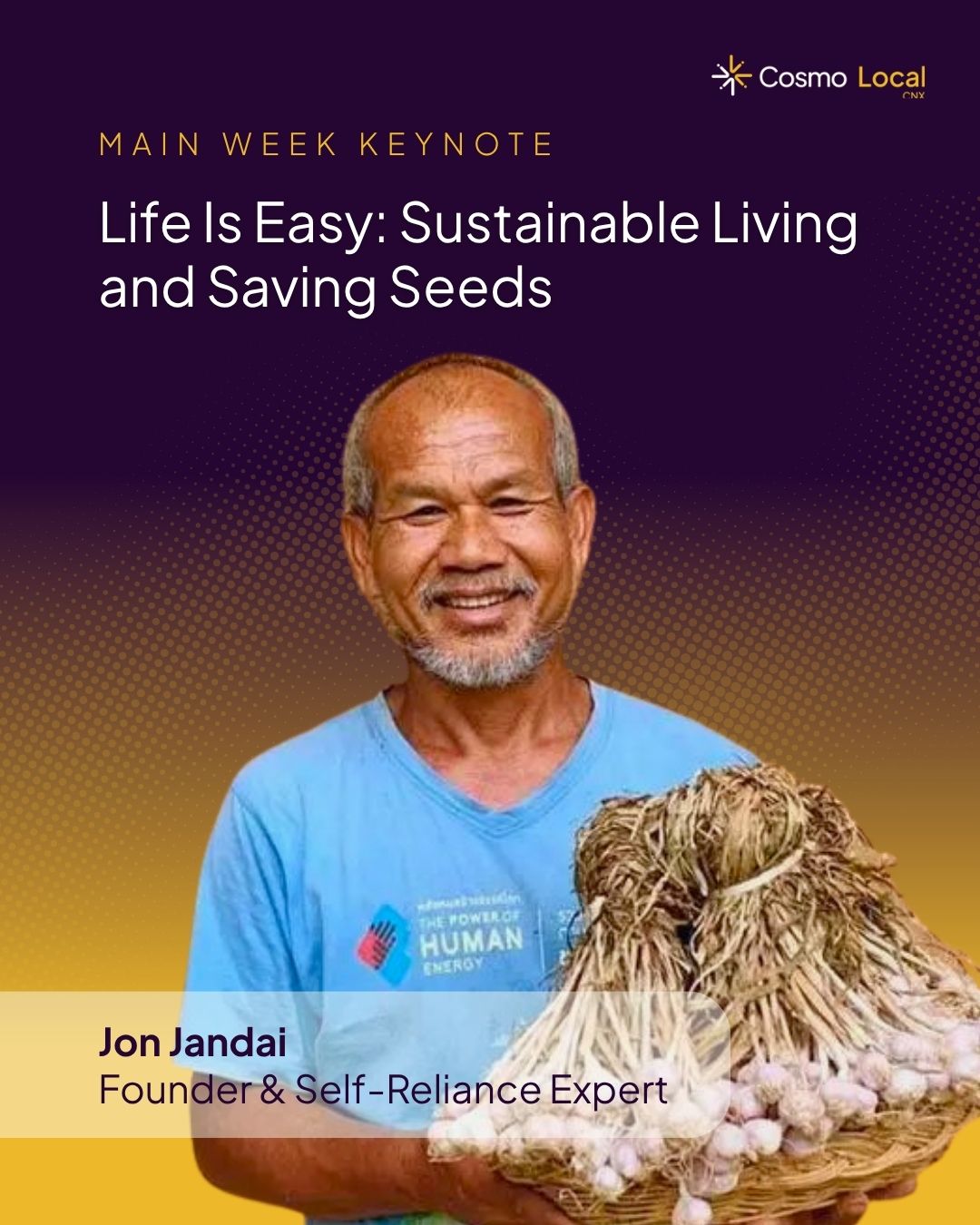 Jon Jandai, Main Week keynote: Life Is Easy, Sustainable Living and Saving Seeds