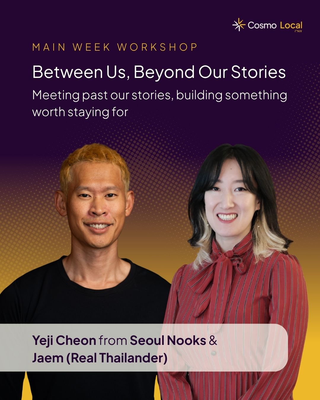 Yeji Cheon of Seoul Nooks and Jaem Prueangwet of RealThailander, Main Week workshop: Between Us, Beyond Our Stories